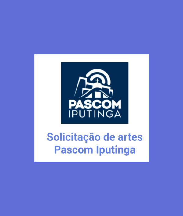 Solicitação de artes Pascom Iputinga